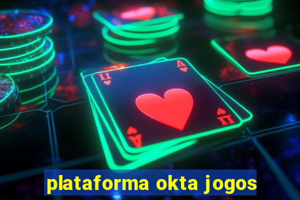 plataforma okta jogos